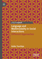 Language and Multimodality in Social Interactions: Different Approaches 3032286220 Book Cover