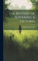 The Mystery of Suffering, 6 Lectures 1022770020 Book Cover