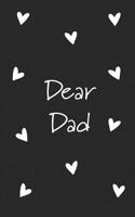 Dear Dad: Grief Journal (Grieving the Loss of Dad) 1798484595 Book Cover