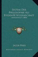 System Der Philosophie Als Evidente Wissenschaft: Aufgestellt (1804) 1168462401 Book Cover