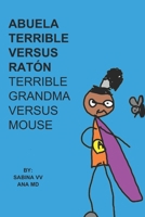 abuela terrible versus ratón / terrible grandma versus mouse (Spanish Edition) B0FL7LC3LB Book Cover