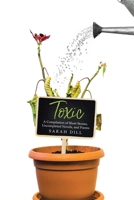 Toxic: A Compilation of Short Stories, Uncompleted Novels, and Poems B0CCXCJR2K Book Cover