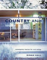 Country and Modern: Contemporary Interiors for Rural Settings 1579590306 Book Cover