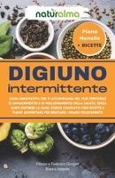 Naturalma | Digiuno Intermittente: guida innovativa che ti accompagna nel tuo percorso di dimagrimento e di miglioramento della salute, senza farti ... i grassi velocemente B093B45367 Book Cover