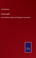 Schwarzgelb: Erste Abtheilung: Dulder und Renegaten, Zweiter Band 3375029675 Book Cover