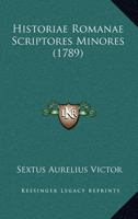 Historiae Romanae Scriptores Minores (1789) 1120627052 Book Cover