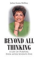 Beyond All Thinking: A Life of Purpose, Even After Seventy-Five 1098079531 Book Cover