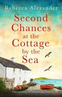 Second Chances at the Cottage by the Sea: A heart-warming and emotional page-turner (The Island Cottage) 183790734X Book Cover
