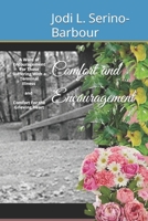 Comfort and Encouragement: A Word of Encouragement: For Those Suffering With A Terminal Illness AND Comfort For the Grieving Heart 1688800875 Book Cover