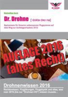 Dr. Drohne - Basiswissen 2016: für Steuerer unbemannter Flugsysteme auf dem Weg zur Aufstiegserlaubnis 3741250147 Book Cover