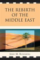 The Rebirth of the Middle East 0761848452 Book Cover