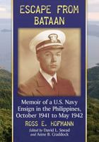 Escape from Bataan: Memoir of a U.S. Navy Ensign in the Philippines, October 1941 to May 1942 1476665680 Book Cover