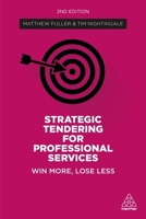Strategic Tendering for Professional Services: Win More, Lose Less 1789668441 Book Cover