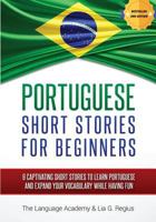 Portuguese: 9 Captivating Short Stories to Learn Portuguese & Expand Your Vocabulary While Having Fun 1541345665 Book Cover