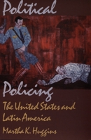 Political Policing: The United States and Latin America 0822321726 Book Cover