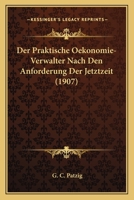 Der Praktische Oekonomie-Verwalter Nach Den Anforderung Der Jetztzeit 1147663602 Book Cover