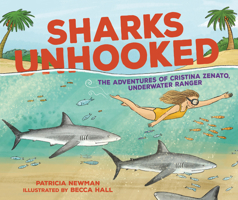 Sharks Unhooked: The Adventures of Cristina Zenato, Underwater Ranger B0D6KQLVSQ Book Cover