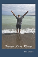 Freedom Allure Wonder: Travel-inspired poetry B0FBJRJW6N Book Cover