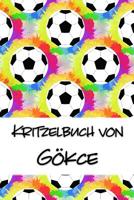 Kritzelbuch von G�kce: Kritzel- und Malbuch mit leeren Seiten f�r deinen personalisierten Vornamen 1078358079 Book Cover