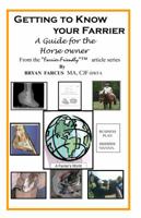 Getting to Know Your Farrier: A guide for the horse owner 0985824123 Book Cover