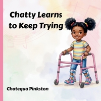 Chatty Learns to Keep Trying B0GY8G4MVT Book Cover