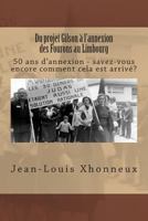 Du Projet Gilson A L'Annexion Des Fourons Au Limbourg: 50 ANS D'Annexion - Savez-Vous Encore Comment Cela Est Arrive? 1495363902 Book Cover