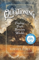 The Questioning: Finding Truth Between Worlds B0BW2RSQ8T Book Cover