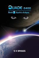 Quade 2400: Earth's Eclipse, Book I 1544869010 Book Cover