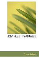 John Huss: the witness 1014570522 Book Cover