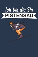 Ich bin die Ski Pistensau: Pistenlogbuch/Pistentagebuch f�r Skifahrer auf der Skipiste. 120 Seiten mit Seitenzahlen. F�r Notizen oder die Planung des Apr�s Ski und des Ski Ausflugs. 1678542504 Book Cover