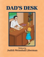 Dad's Desk 1457571420 Book Cover