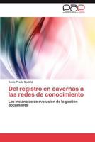 del Registro En Cavernas a Las Redes de Conocimiento 3847354205 Book Cover
