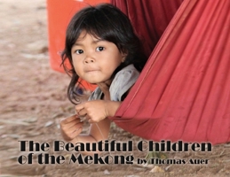 The Beautiful Children of the Mekong 1736233084 Book Cover