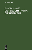 Der Leuchtthurm. Die Heimkehr: Zwei Trauerspiele 3112515315 Book Cover