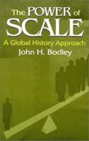 Power of Scale: A Global History Approach (Sources and Studies in World History) 0765609851 Book Cover