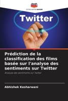 Prédiction de la classification des films basée sur l'analyse des sentiments sur Twitter (French Edition) 6208265789 Book Cover