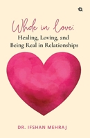 Whole in Love: Healing, Loving, and Being Real in Relationships 9358985224 Book Cover