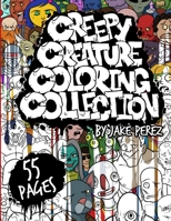 Creepy Creature Coloring Collection: A coloring book for weirdos B08BWHQ9M9 Book Cover