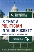 Is That a Politician in Your Pocket: Washington on $2 Million a Day 047167995X Book Cover