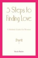 5 Steps to Finding Love 098751380X Book Cover