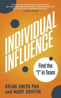 Individual Influence: Find the "I" in Team 1641467207 Book Cover