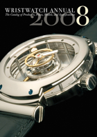 Wristwatch Annual 2008: The Catalog of Producers, Models, and Specifications (Wristwatch Annual) 0789208393 Book Cover