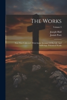 The Works: Now First Collected: With Some Account Of His Life And Sufferings. Polemical Works; Volume 9 1022395947 Book Cover