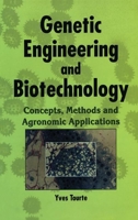 Genetic Engineering And Biotechnology: Concepts, Methods And Agronomic Applications 1578083567 Book Cover