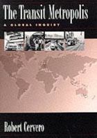 The Transit Metropolis: A Global Inquiry 1559635916 Book Cover