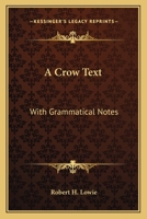 A Crow Text: With Grammatical Notes 1432560115 Book Cover