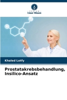 Prostatakrebsbehandlung, Insilico-Ansatz (German Edition) 6208380030 Book Cover
