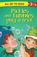 Pickles and Bubbles Play a Trick : All Set To Read 9384119474 Book Cover