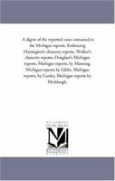 A Digest of the Reported Cases Contained in the Michigan Reports, 1866 (Classic Reprint) 1425559581 Book Cover