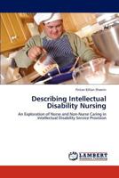 Describing Intellectual Disability Nursing: An Exploration of Nurse and Non-Nurse Caring in Intellectual Disability Service Provision 384730383X Book Cover